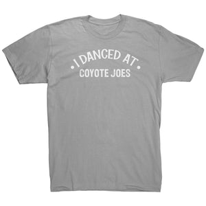 I Danced At Coyote Joes Dance T-Shirt