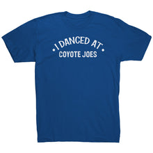 Load image into Gallery viewer, I Danced At Coyote Joes Dance T-Shirt
