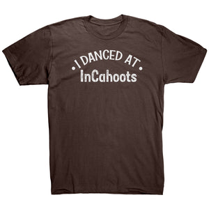 I Danced At InCahoots Dance T-Shirt