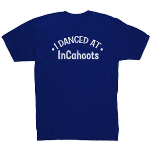 I Danced At InCahoots Dance T-Shirt