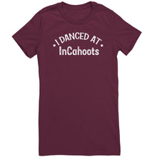 Load image into Gallery viewer, I Danced At InCahoots Dance T-Shirt

