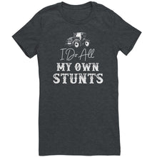 Load image into Gallery viewer, I Do All My Own Stunts
