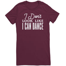 Load image into Gallery viewer, I Don&#39;t Look Like I Can Dance T-Shirt
