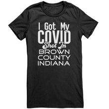 Load image into Gallery viewer, I Got My Covid Shot In Brown County Indiana T-Shirt
