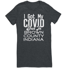 Load image into Gallery viewer, I Got My Covid Shot In Brown County Indiana T-Shirt
