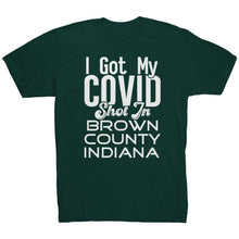 Load image into Gallery viewer, I Got My Covid Shot In Brown County Indiana T-Shirt
