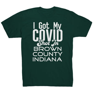 I Got My Covid Shot In Brown County Indiana T-Shirt