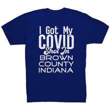 Load image into Gallery viewer, I Got My Covid Shot In Brown County Indiana T-Shirt
