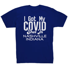 Load image into Gallery viewer, I Got My Covid Shot In Nashville Indiana T-Shirt
