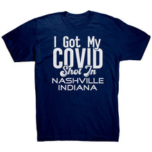 Load image into Gallery viewer, I Got My Covid Shot In Nashville Indiana T-Shirt
