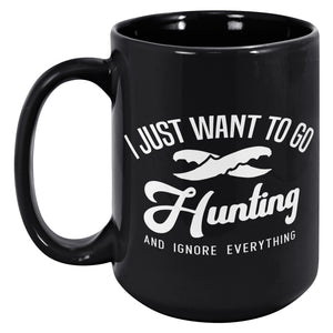 I Just Want To Go Hunting And Forget Everything Else