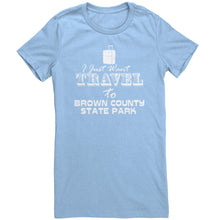 Load image into Gallery viewer, I Just Want Travel To Brown County State Park
