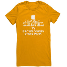 Load image into Gallery viewer, I Just Want Travel To Brown County State Park
