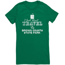 Load image into Gallery viewer, I Just Want Travel To Brown County State Park
