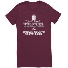 Load image into Gallery viewer, I Just Want Travel To Brown County State Park
