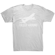 Load image into Gallery viewer, I Sleep Around T-Shirt
