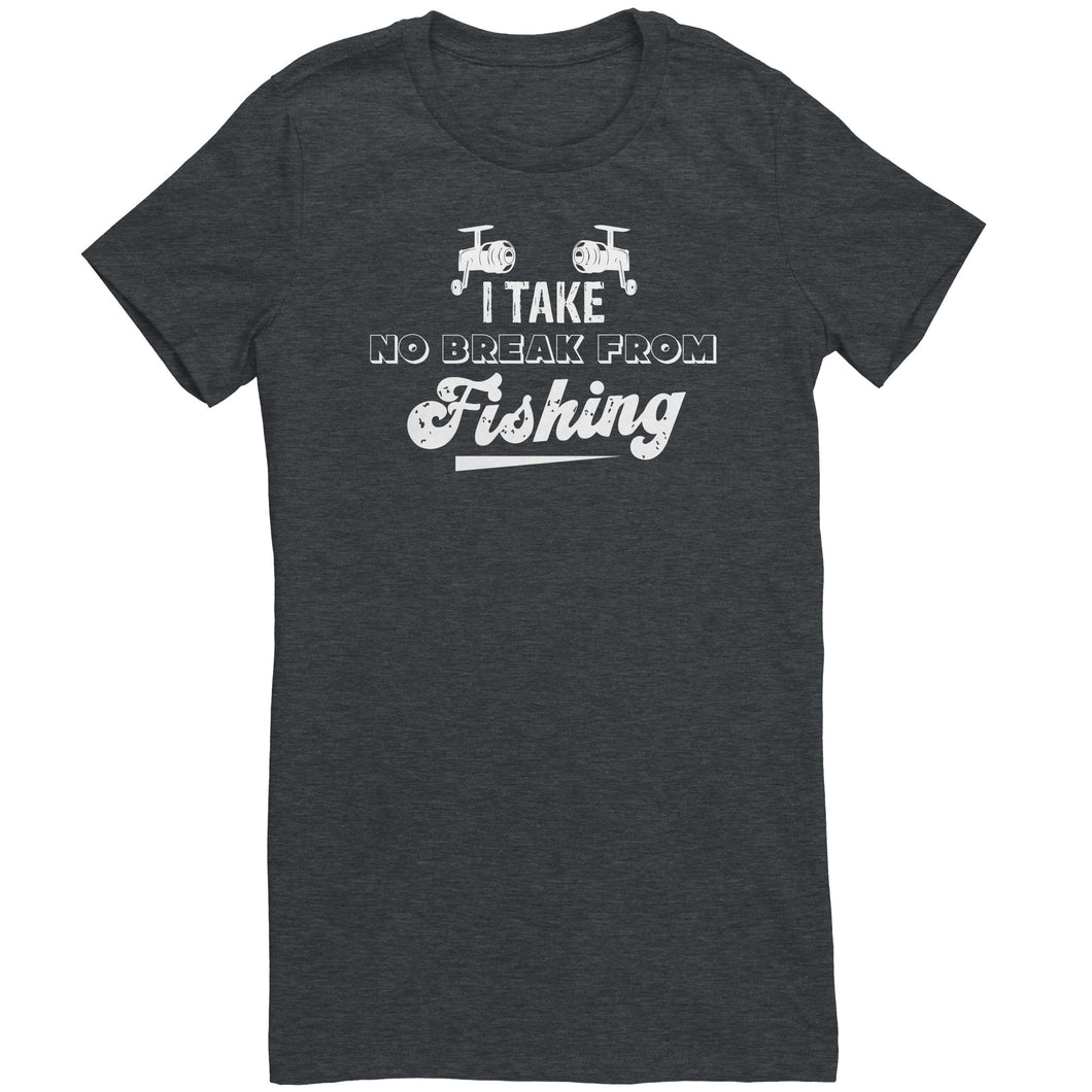 I Take No Break From Fishing