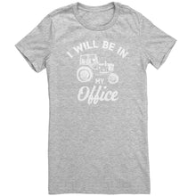 Load image into Gallery viewer, I Will Be In My Office
