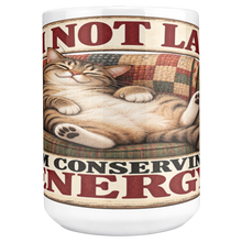 Load image into Gallery viewer, Im_Not_Lazy_Im_Conserving_Energy_15ozWhiteMugMAINCenter_Mockup.png_16113414
