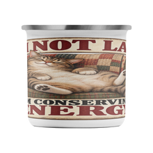 Load image into Gallery viewer, Im_Not_Lazy_Im_Conserving_Energy_CampingMugMainCenter_Mockup.png_16113295

