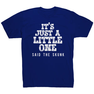 It's Just A Little One - Said The Skunk