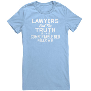 Lawyers and the Truth are not comfortable Bed Fellows