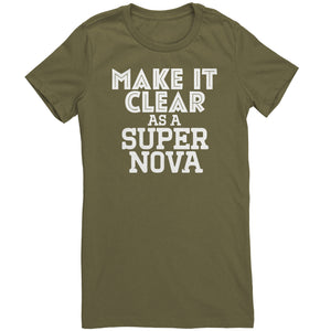 Make It Clear As a Super Nova T-Shirt