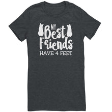 Load image into Gallery viewer, My Best Friends Have 4 Feet
