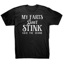 Load image into Gallery viewer, My Farts Don&#39;t Stink Said The Skunk T-Shirt
