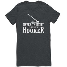 Load image into Gallery viewer, Never Thought I&#39;d Become A Hooker
