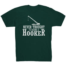 Load image into Gallery viewer, Never Thought I&#39;d Become A Hooker
