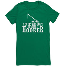 Load image into Gallery viewer, Never Thought I&#39;d Become A Hooker
