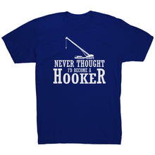 Load image into Gallery viewer, Never Thought I&#39;d Become A Hooker
