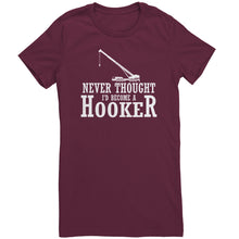 Load image into Gallery viewer, Never Thought I&#39;d Become A Hooker
