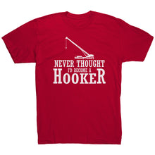 Load image into Gallery viewer, Never Thought I&#39;d Become A Hooker
