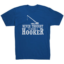 Load image into Gallery viewer, Never Thought I&#39;d Become A Hooker
