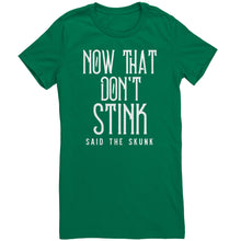 Load image into Gallery viewer, Now That Don&#39;t Stink Said The Skunk T-Shirt
