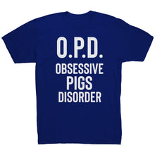 Load image into Gallery viewer, O.P.D. Obsessive Pigs Disorder
