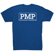 Load image into Gallery viewer, PMP Pronounced Consultitute t-shirt
