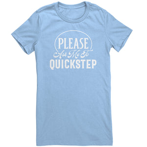 Please Ask Me To Quickstep Dance t-shirt