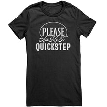 Load image into Gallery viewer, Please Ask Me To Quickstep Dance t-shirt
