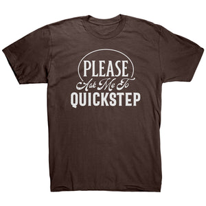 Please Ask Me To Quickstep Dance t-shirt