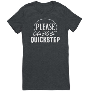 Please Ask Me To Quickstep Dance t-shirt