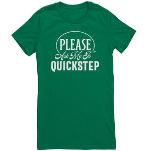 Please Ask Me To Quickstep Dance t-shirt