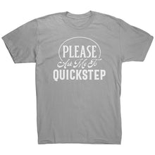 Load image into Gallery viewer, Please Ask Me To Quickstep Dance t-shirt
