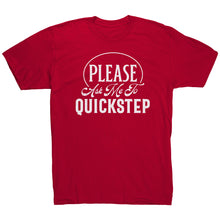 Load image into Gallery viewer, Please Ask Me To Quickstep Dance t-shirt
