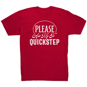Please Ask Me To Quickstep Dance t-shirt