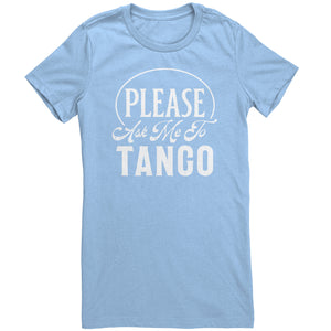 Please Ask Me To Tango dance t-shirt