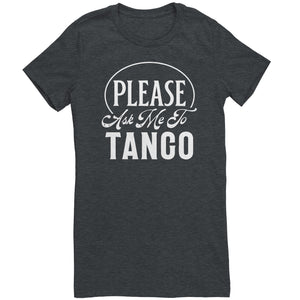 Please Ask Me To Tango dance t-shirt
