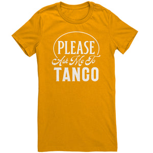 Please Ask Me To Tango dance t-shirt
